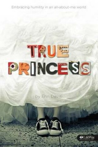 Cover of True Princess: Embracing Humility In an All-About-Me World