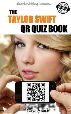 Book cover for The Taylor Swift Qr Quiz Book