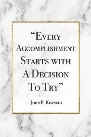 Cover of Every Accomplishment Starts With A Decision To Try