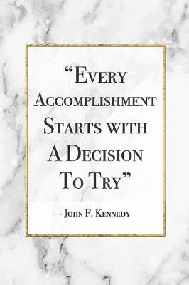 Book cover for Every Accomplishment Starts With A Decision To Try