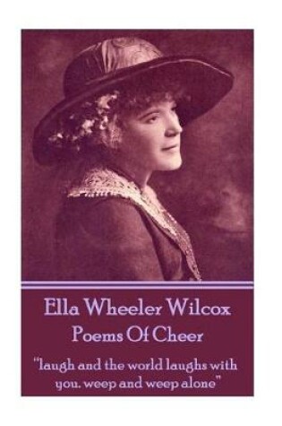 Cover of Ella Wheeler Wilcox's Poems Of Cheer