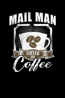 Book cover for Mail Man Fueled by Coffee