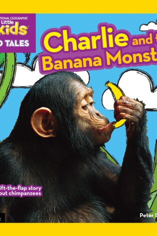 Cover of Nat Geo Little Kids Wild Tales Charlie And The Banana Monster