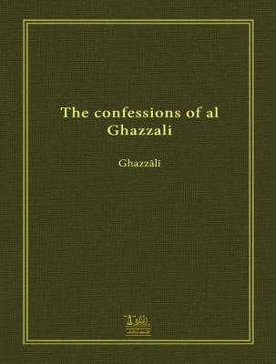 Book cover for The Confessions of Al Ghazzali