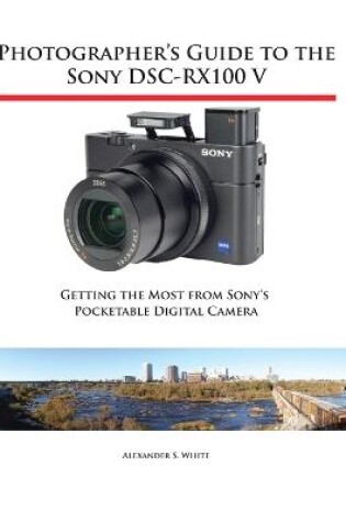 Cover of Photographer's Guide to the Sony DSC-RX100 V