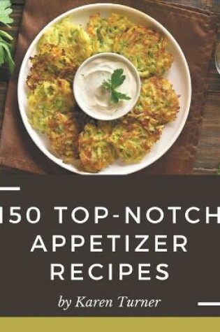 Cover of 150 Top-Notch Appetizer Recipes