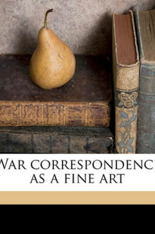 Cover of War Correspondence as a Fine Art