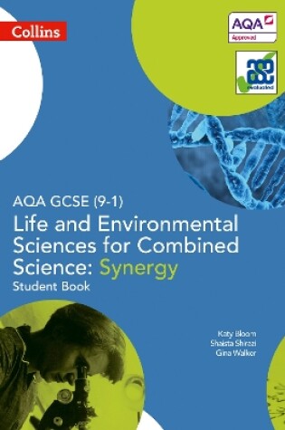 Cover of AQA GCSE Life and Environmental Sciences for Combined Science: Synergy 9-1 Student Book