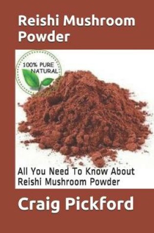 Cover of Reishi Mushroom Powder