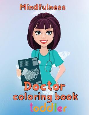 Book cover for Mindfulness Doctor Coloring Book Toddler