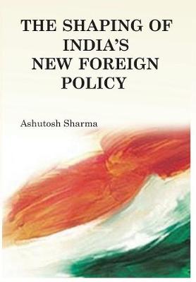 Book cover for The Shaping of India's New Foreign Policy