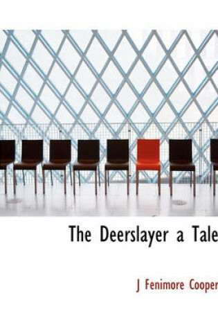 Cover of The Deerslayer a Tale