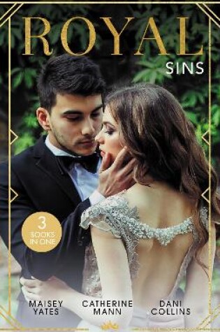 Cover of Royal Sins/Bound to the Warrior King/His Pregnant Princess Bride/Pursued by the Desert Prince