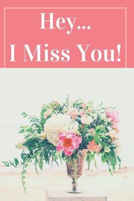 Book cover for Hey I Miss You