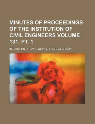 Book cover for Minutes of Proceedings of the Institution of Civil Engineers Volume 131, PT. 1