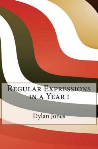 Cover of Regular Expressions in a Year !