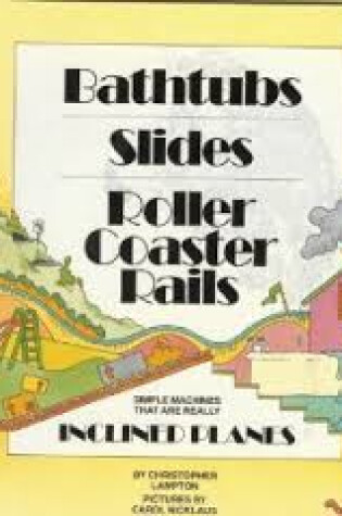 Cover of Bathtubs, Slides, Roller Coaster