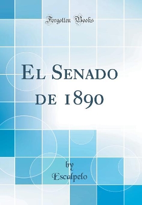 Cover of El Senado de 1890 (Classic Reprint)