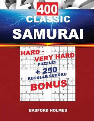 Book cover for 400 CLASSIC SAMURAI HARD - VERY HARD PUZZLES + 250 regular Sudoku BONUS