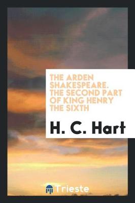 Book cover for The Arden Shakespeare. the Second Part of King Henry the Sixth