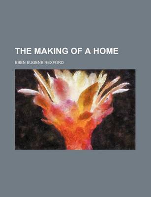 Book cover for The Making of a Home