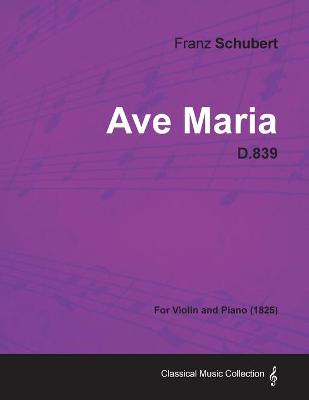 Book cover for Ave Maria D.839 - For Violin and Piano (1825)