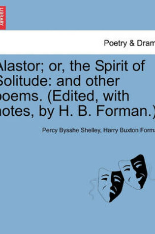 Cover of Alastor; Or, the Spirit of Solitude