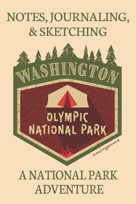 Book cover for Notes Journaling & Sketching Washington Olympic National Park