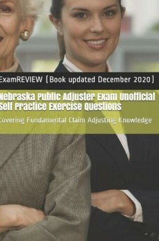 Cover of Nebraska Public Adjuster Exam Unofficial Self Practice Exercise Questions