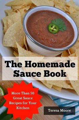 Book cover for The Homemade Sauce Book