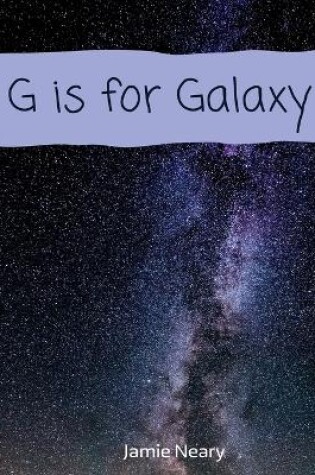 Cover of G is for Galaxy