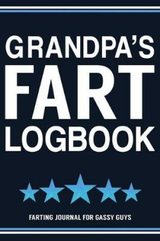 Cover of Grandpa's Fart Logbook Farting Journal For Gassy Guys