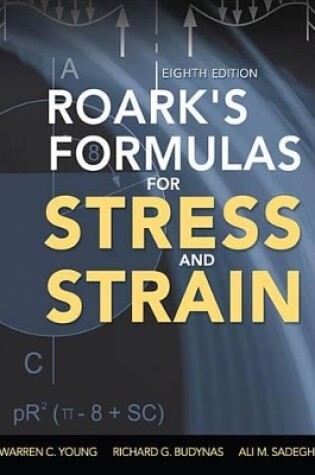 Cover of Roark's Formulas for Stress and Strain, 8th Edition