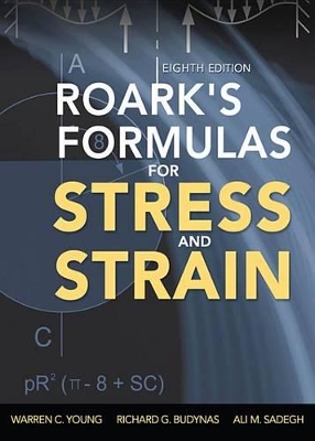 Book cover for Roark's Formulas for Stress and Strain, 8th Edition