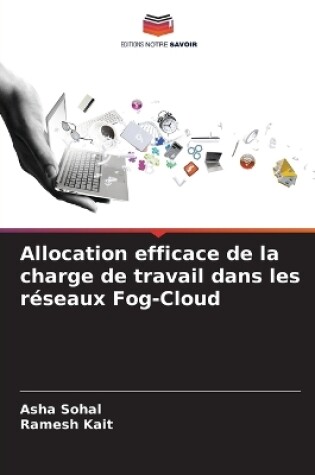 Cover of Allocation efficace de la charge de travail dans les r�seaux Fog-Cloud