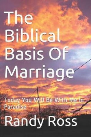 Cover of The Biblical Basis Of Marriage