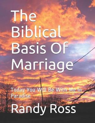 Book cover for The Biblical Basis Of Marriage