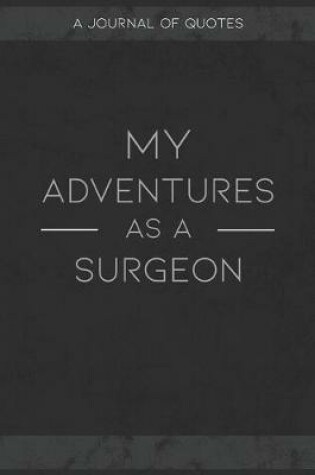 Cover of My Adventures As A Surgeon