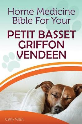 Book cover for Home Medicine Bible for Your Petit Basset Griffon Vendeen