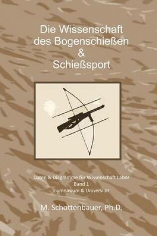 Cover of Die Wissenschaft der Bogenschießen & Schießsport