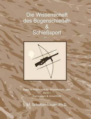 Book cover for Die Wissenschaft der Bogenschießen & Schießsport