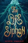 Book cover for The Life Siphon