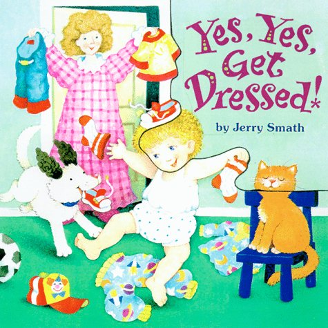 Cover of Yes, Yes, Get Dressed!