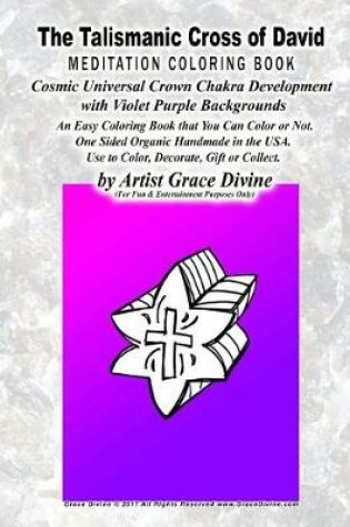 Cover of The Talismanic Cross of David MEDITATION COLORING BOOK Cosmic Universal Crown Chakra Development with Violet Purple Backgrounds