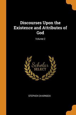 Book cover for Discourses Upon the Existence and Attributes of God; Volume 2