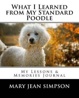 Book cover for What I Learned from My Standard Poodle