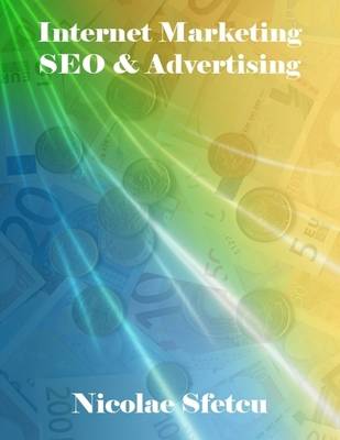 Book cover for Internet Marketing, SEO & Advertising