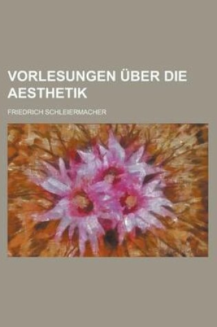 Cover of Vorlesungen Uber Die Aesthetik