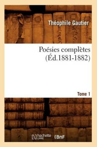 Cover of Poesies Completes. Tome 1 (Ed.1881-1882)