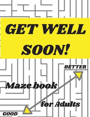 Book cover for Get well Soon - Maze Book For Adults